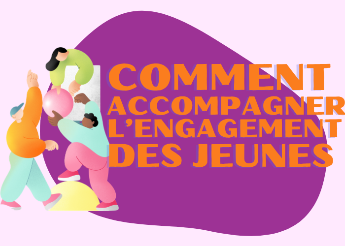 comment accompagner l'engagement des jeunes